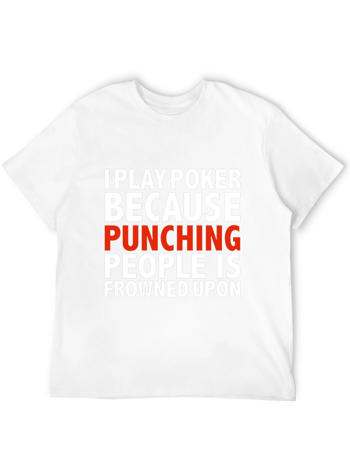 Funny Poker Player Graphic T-Shirt - Punching Frowned Upon