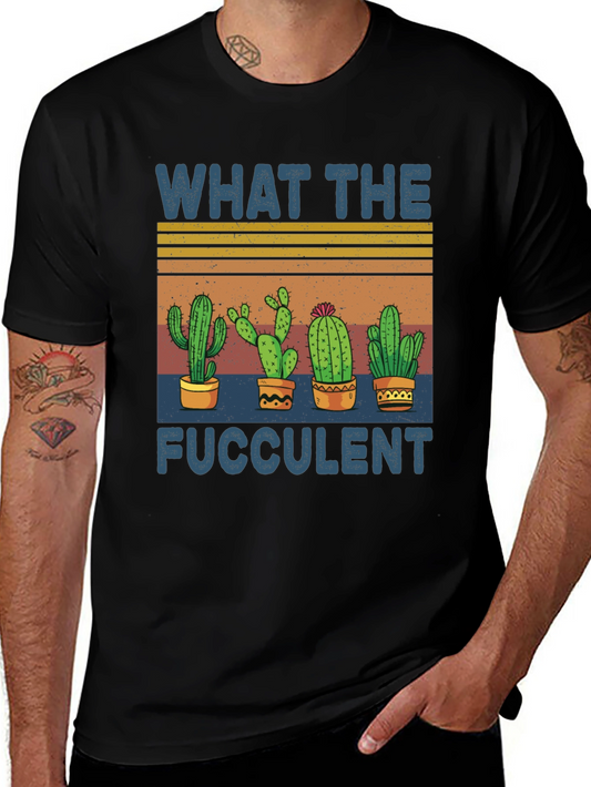 What the Fucculent Cactus Graphic Tee