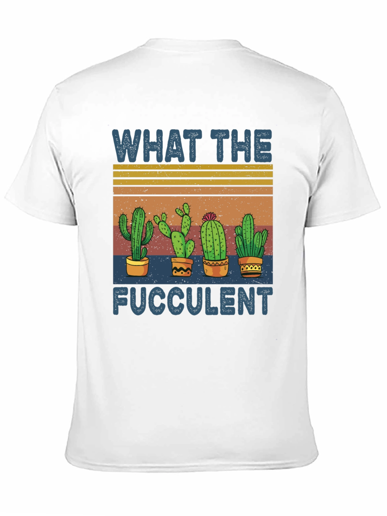 What the Fucculent Cactus Graphic Tee