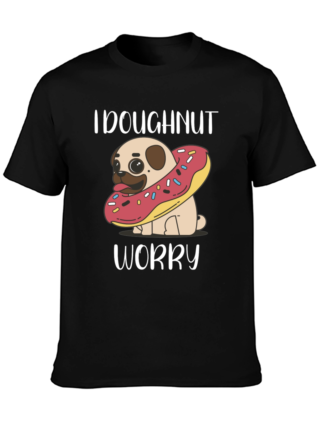 Doghnut Worry T-Shirt - Cute Pug & Doughnut