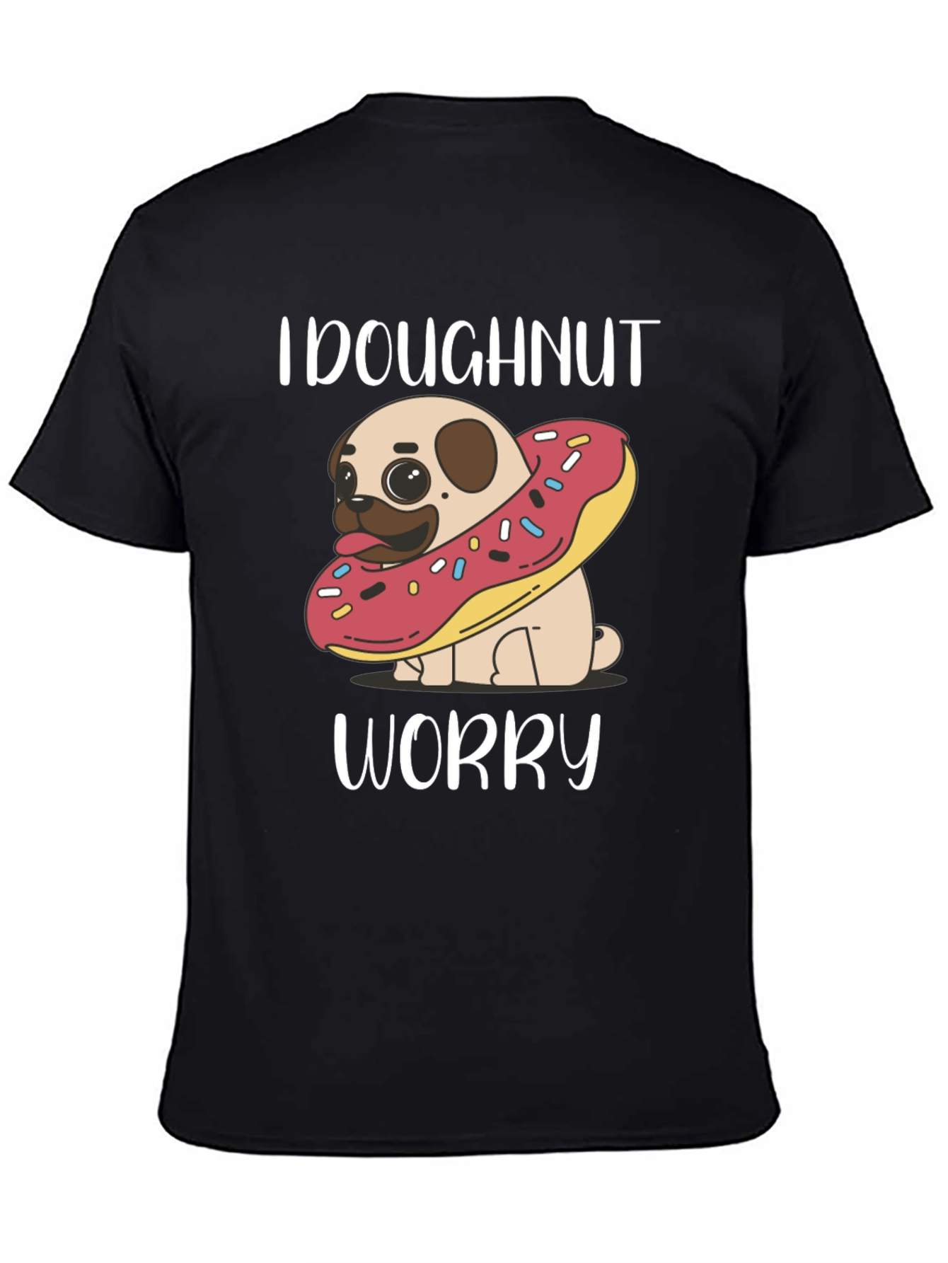 Doghnut Worry T-Shirt - Cute Pug & Doughnut