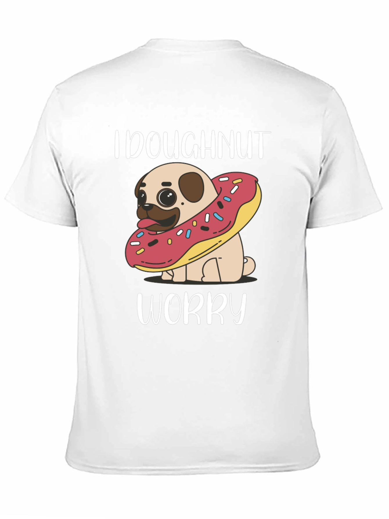 Doghnut Worry T-Shirt - Cute Pug & Doughnut