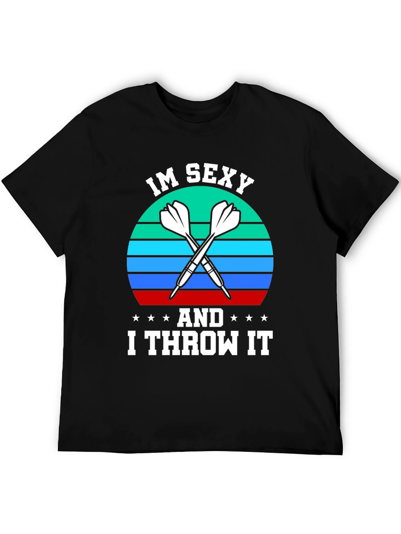 Im Sexy and I Throw It Dart T-Shirt