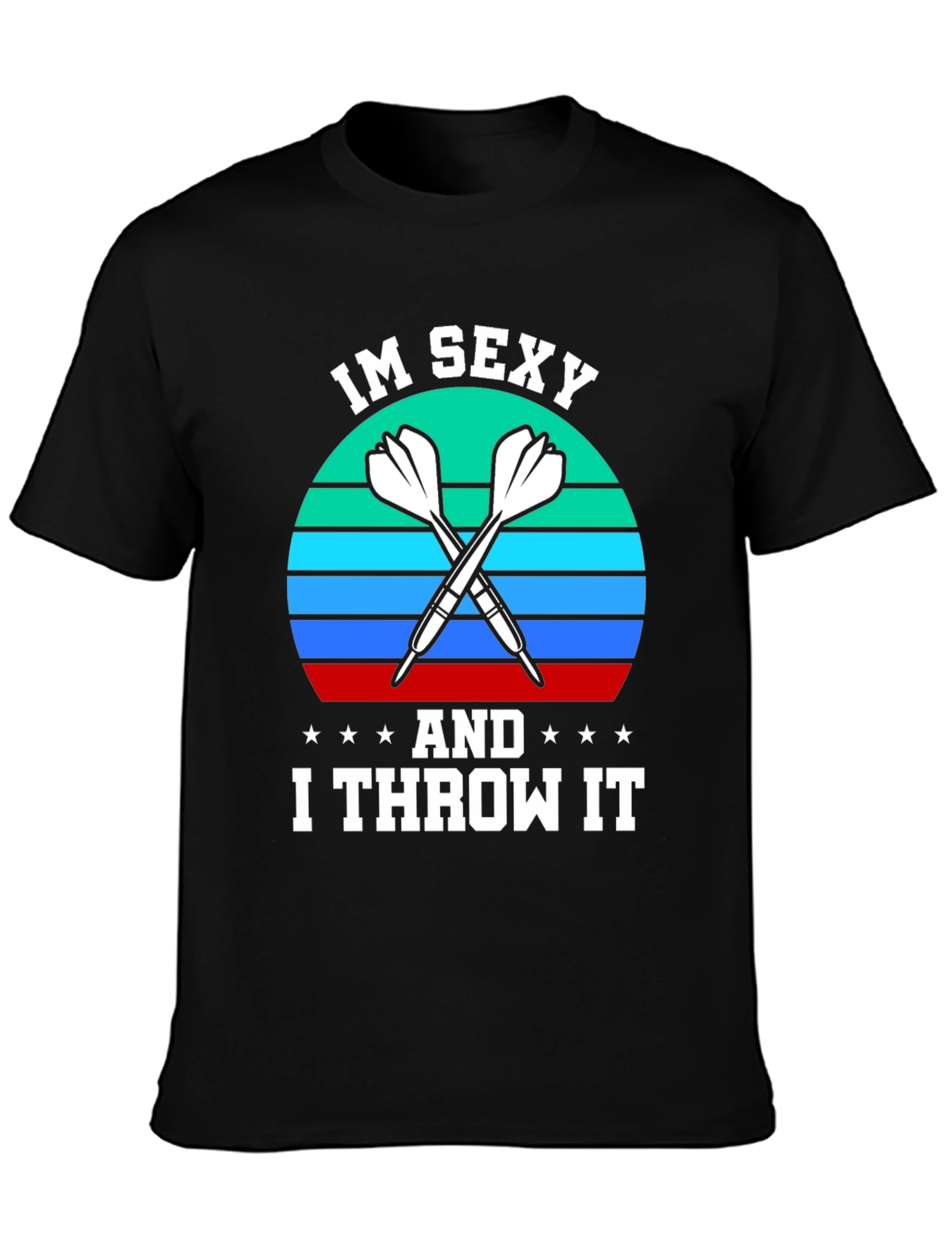 Im Sexy and I Throw It Dart T-Shirt