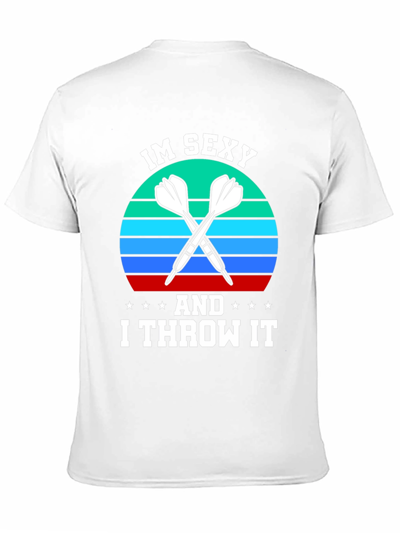 Im Sexy and I Throw It Dart T-Shirt