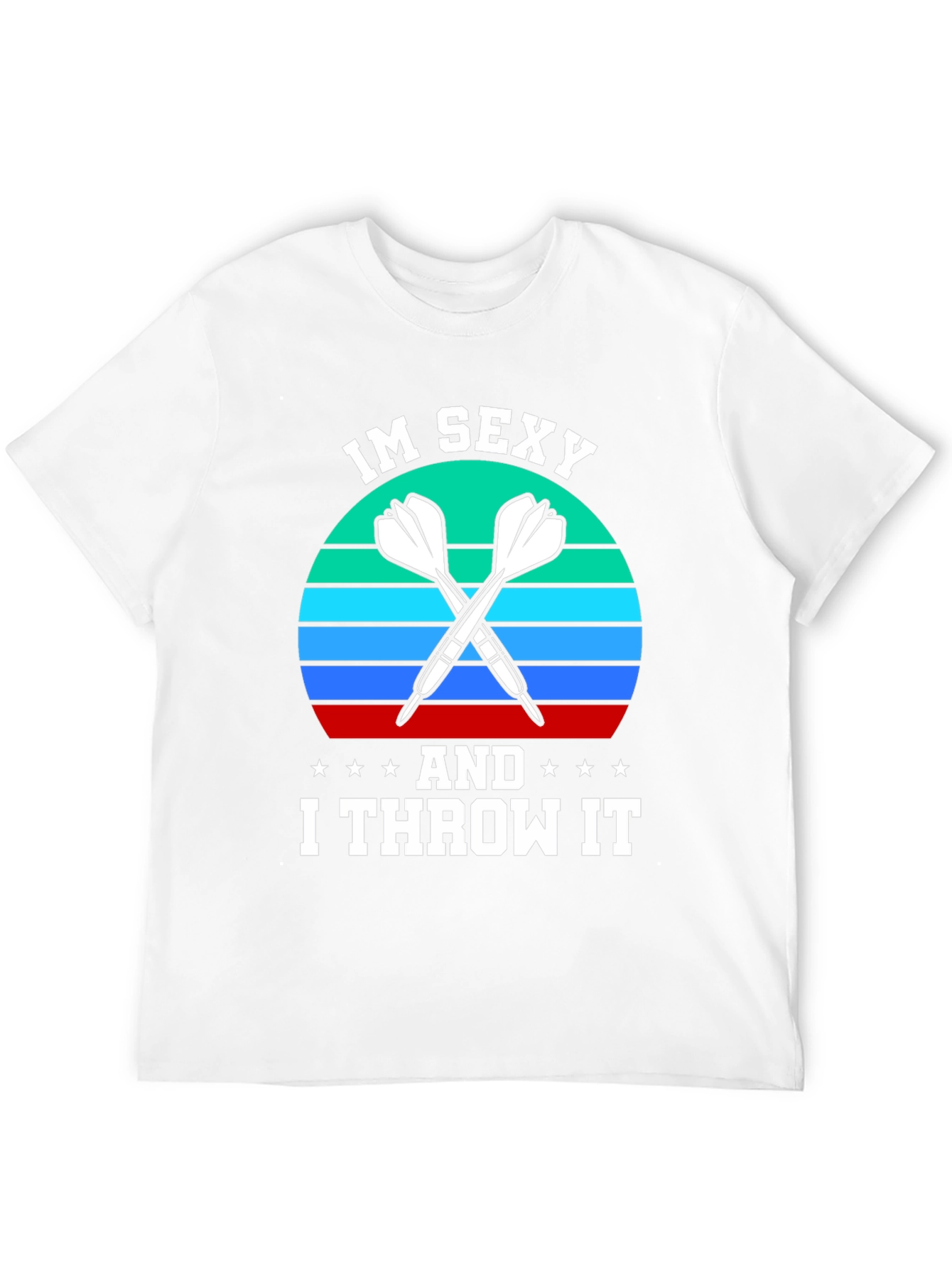 Im Sexy and I Throw It Dart T-Shirt