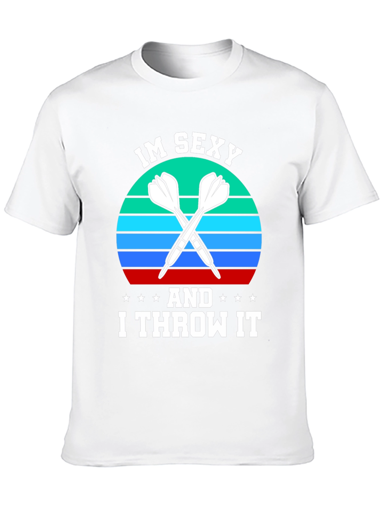 Im Sexy and I Throw It Dart T-Shirt