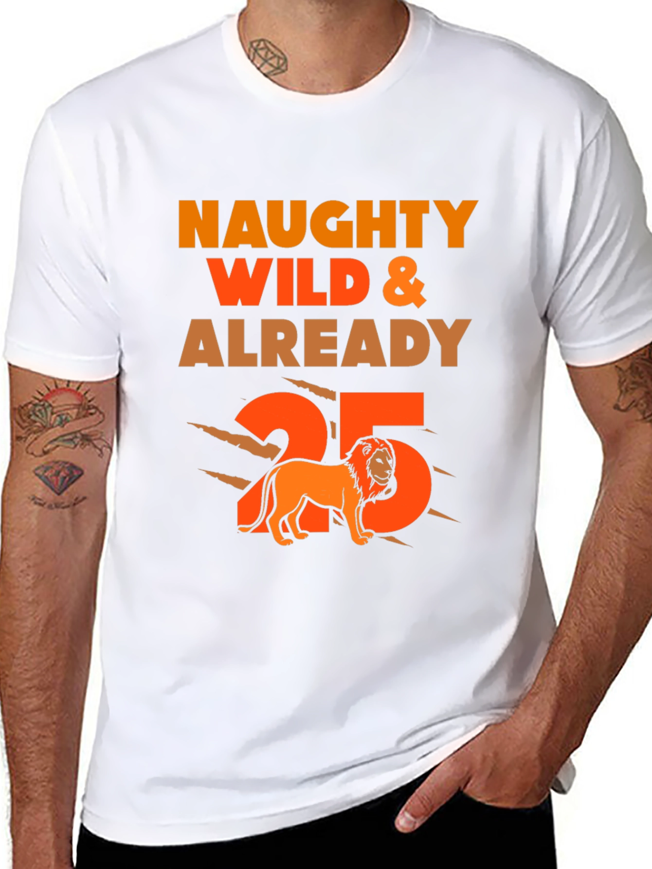 Naughty Wild & Already 25th Birthday Lion T-Shirt