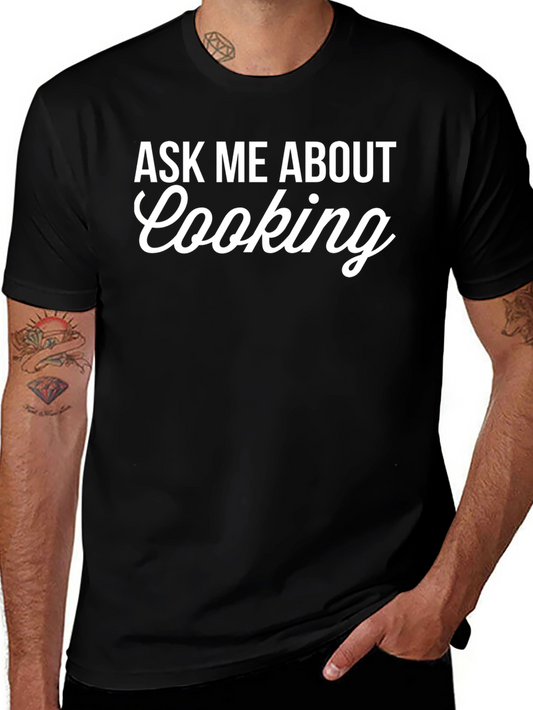 Ask Me About Cooking - Funny Chef T-Shirt