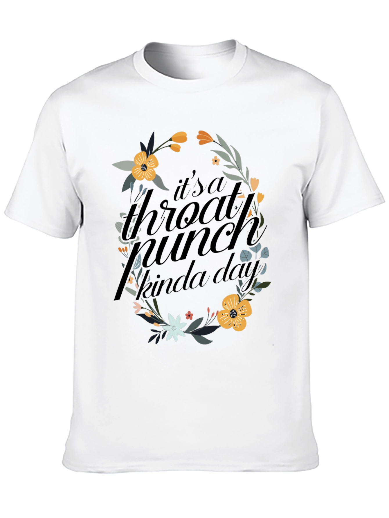 Throat Punch Kinda Day T-Shirt