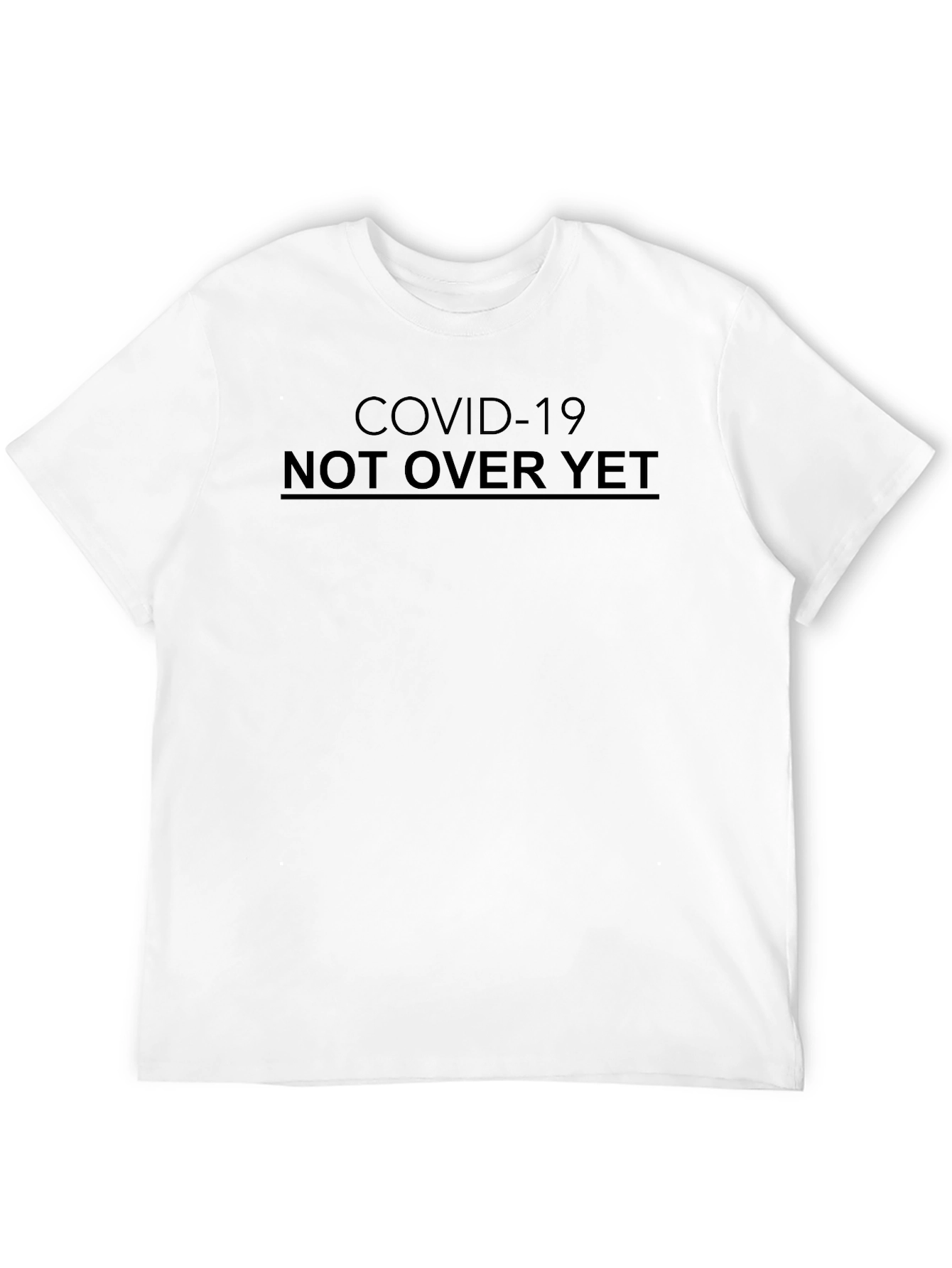 COVID-19 Not Over Yet Black T-Shirt