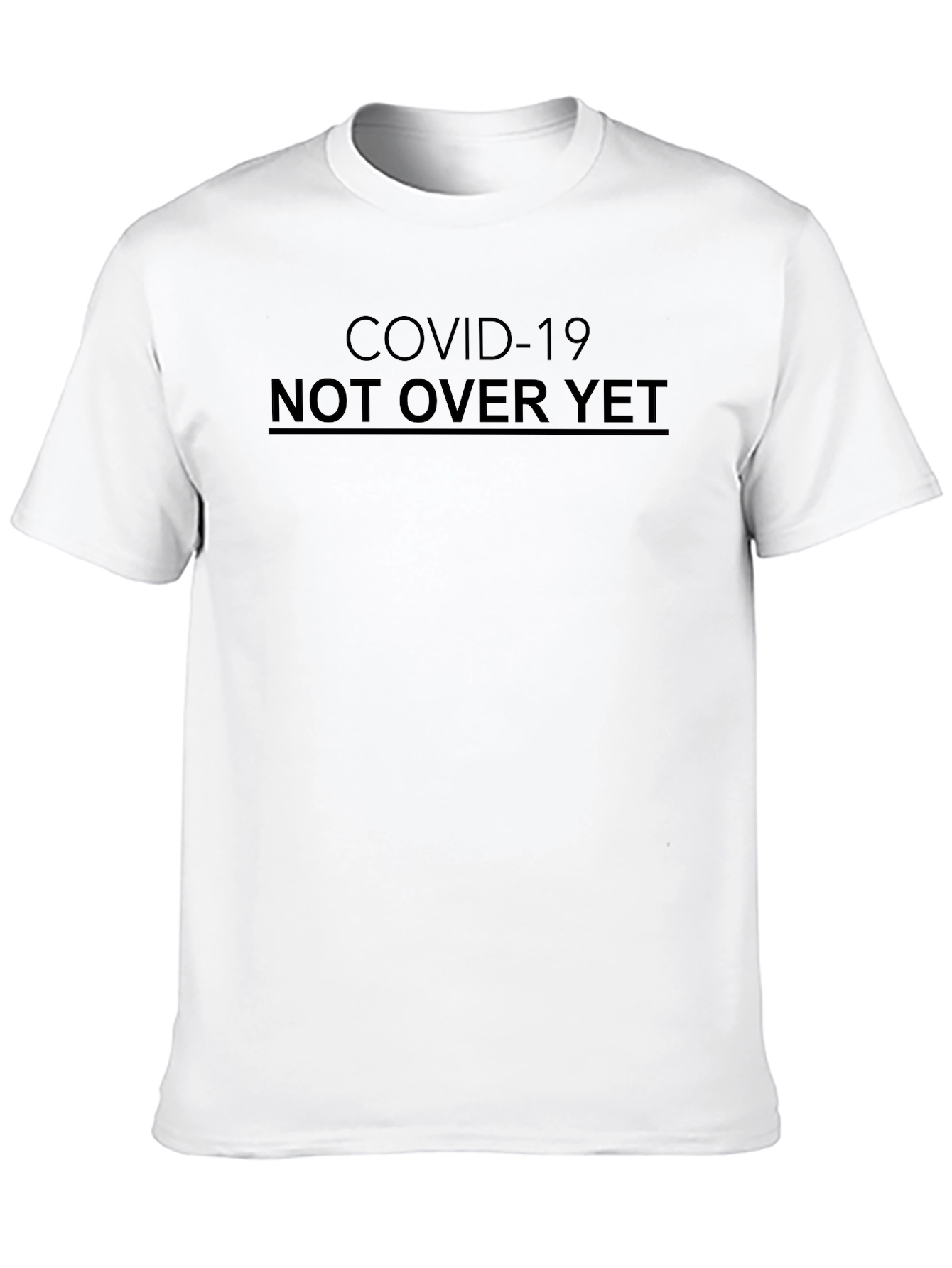 COVID-19 Not Over Yet Black T-Shirt
