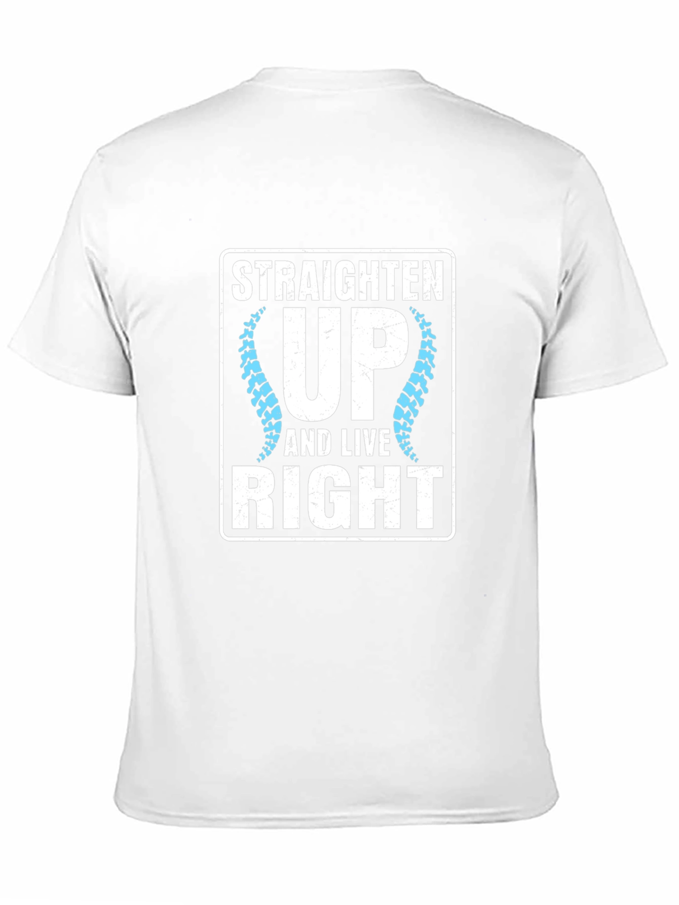 Straighten Up & Live Right T-Shirt Chiropractic Gift