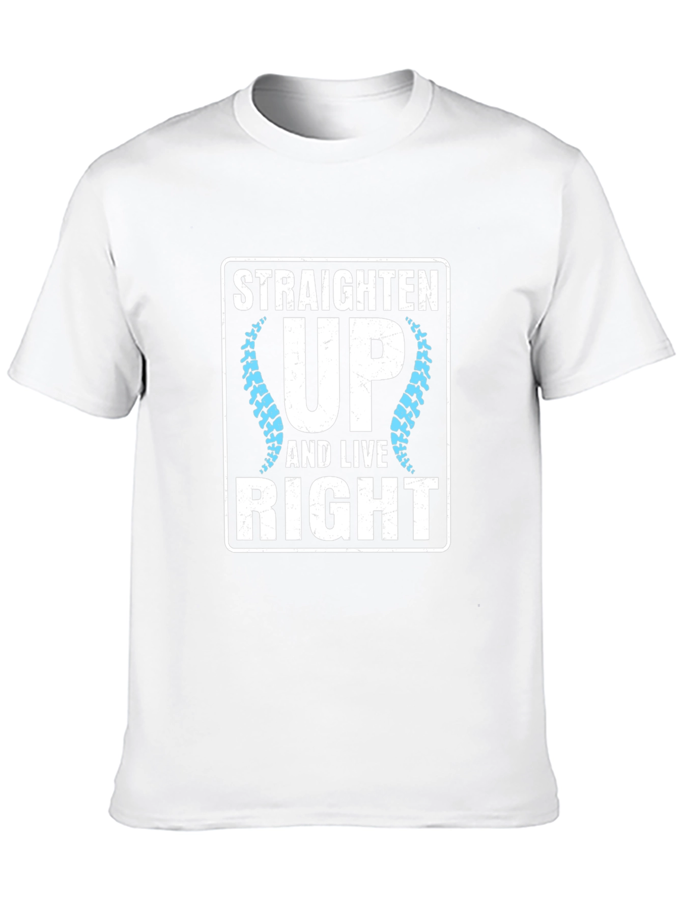 Straighten Up & Live Right T-Shirt Chiropractic Gift