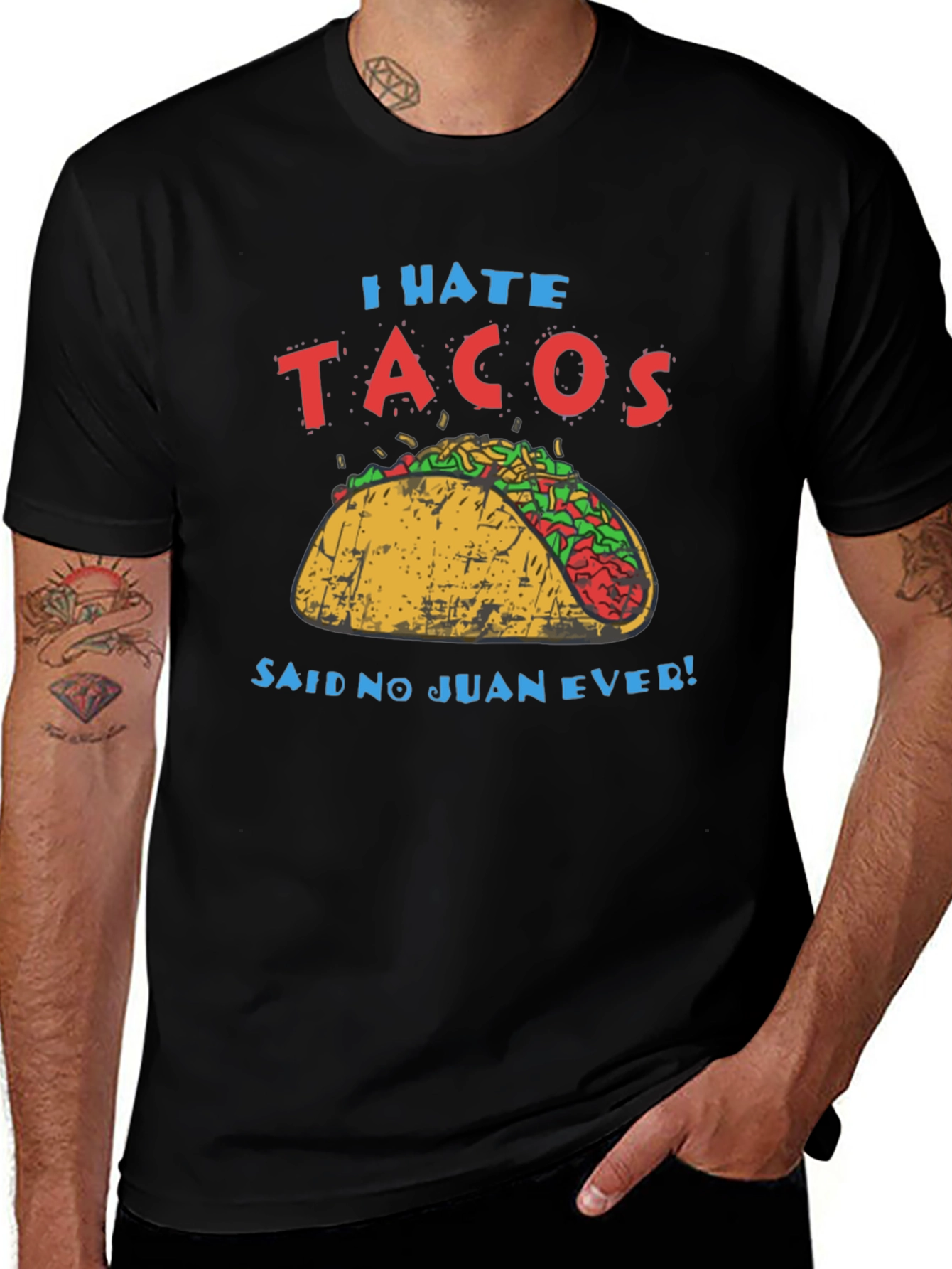 I Hate Tacos - Said No Juan Ever T-Shirt