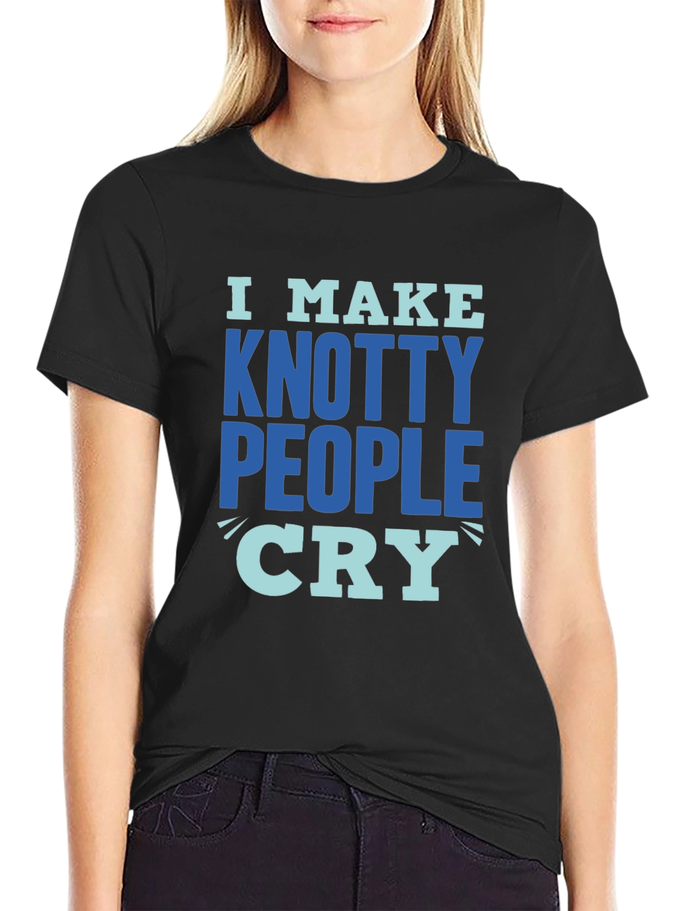 Knotty People Cry T-Shirt - Funny Sarcastic Tee