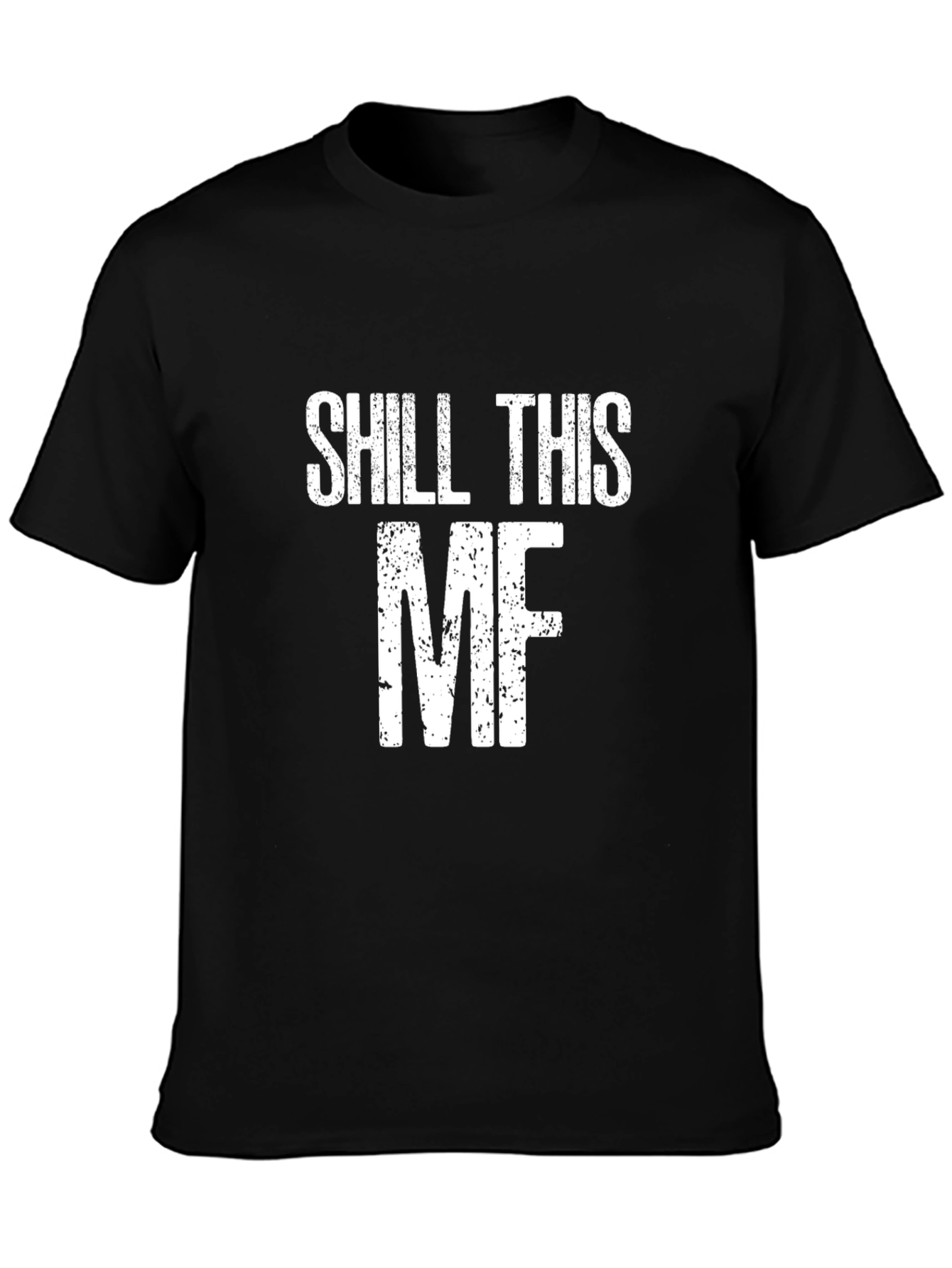 Shill This MF Graphic Tee