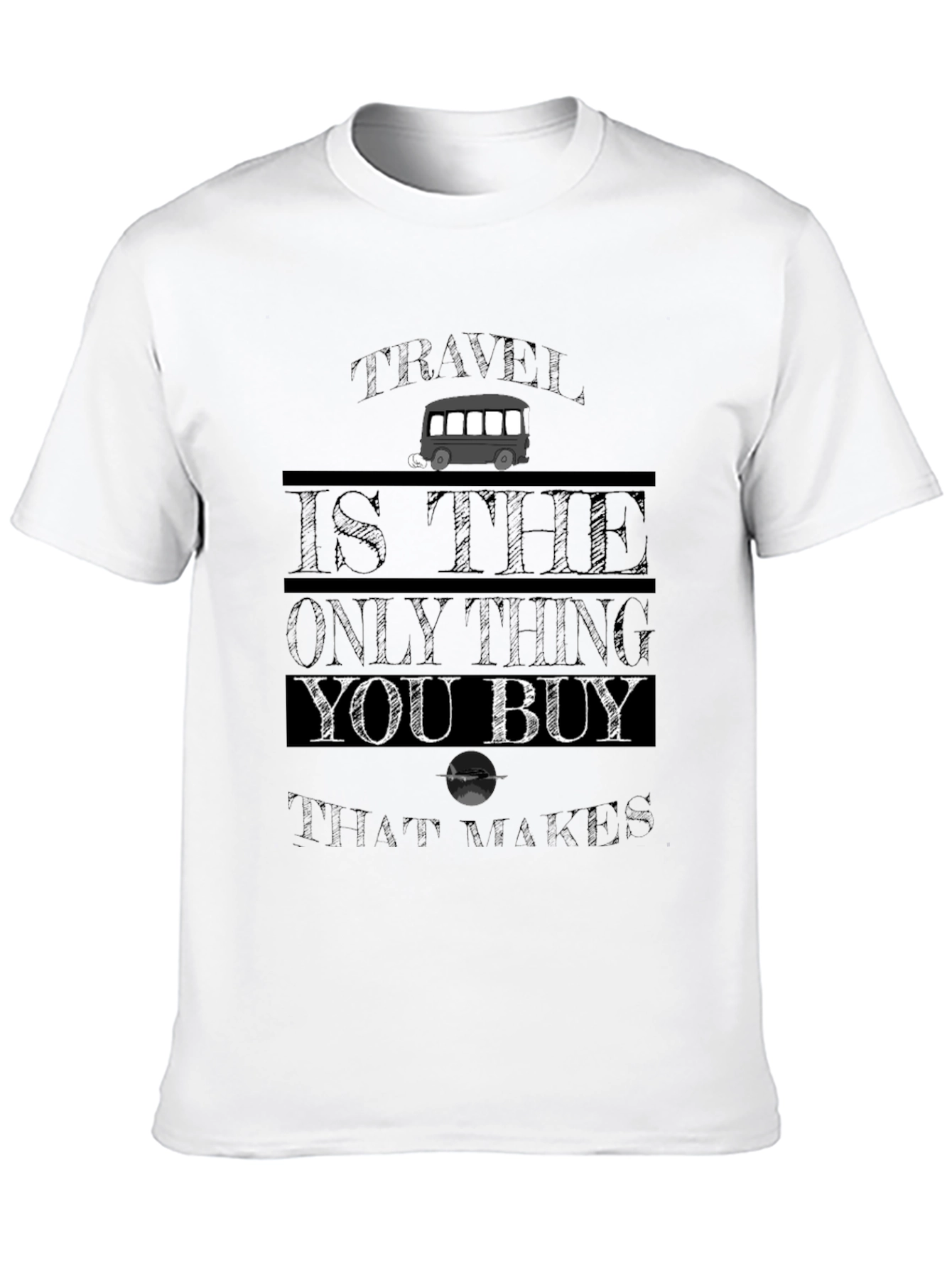 Travel is the Only Thing You Buy Graphic Tee