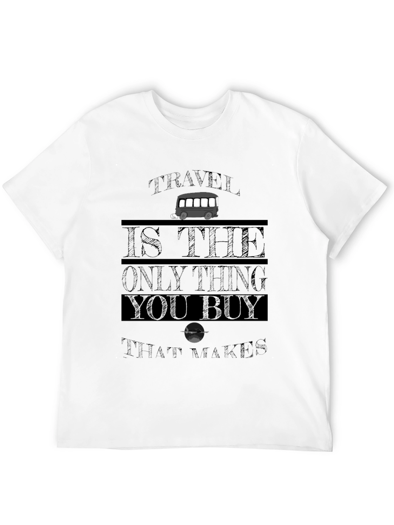Travel is the Only Thing You Buy Graphic Tee