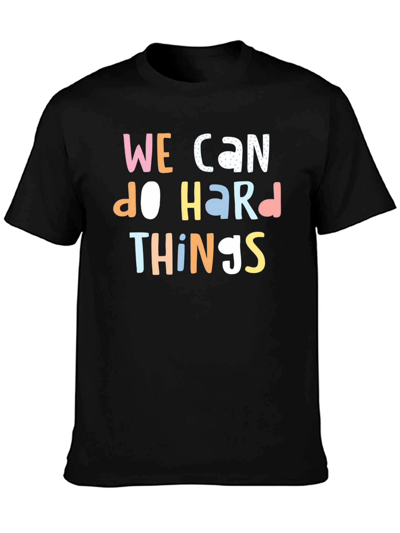 We Can Do Hard Things Graphic T-Shirt