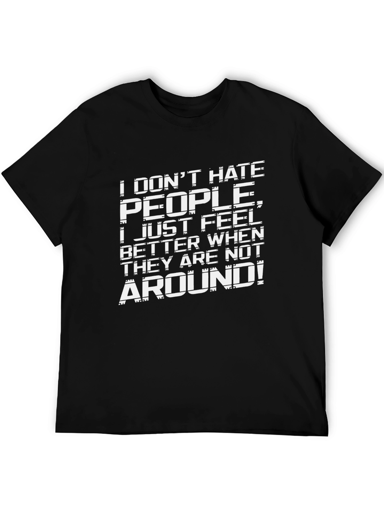 I Dont Hate People Graphic Tee - Introvert Shirt