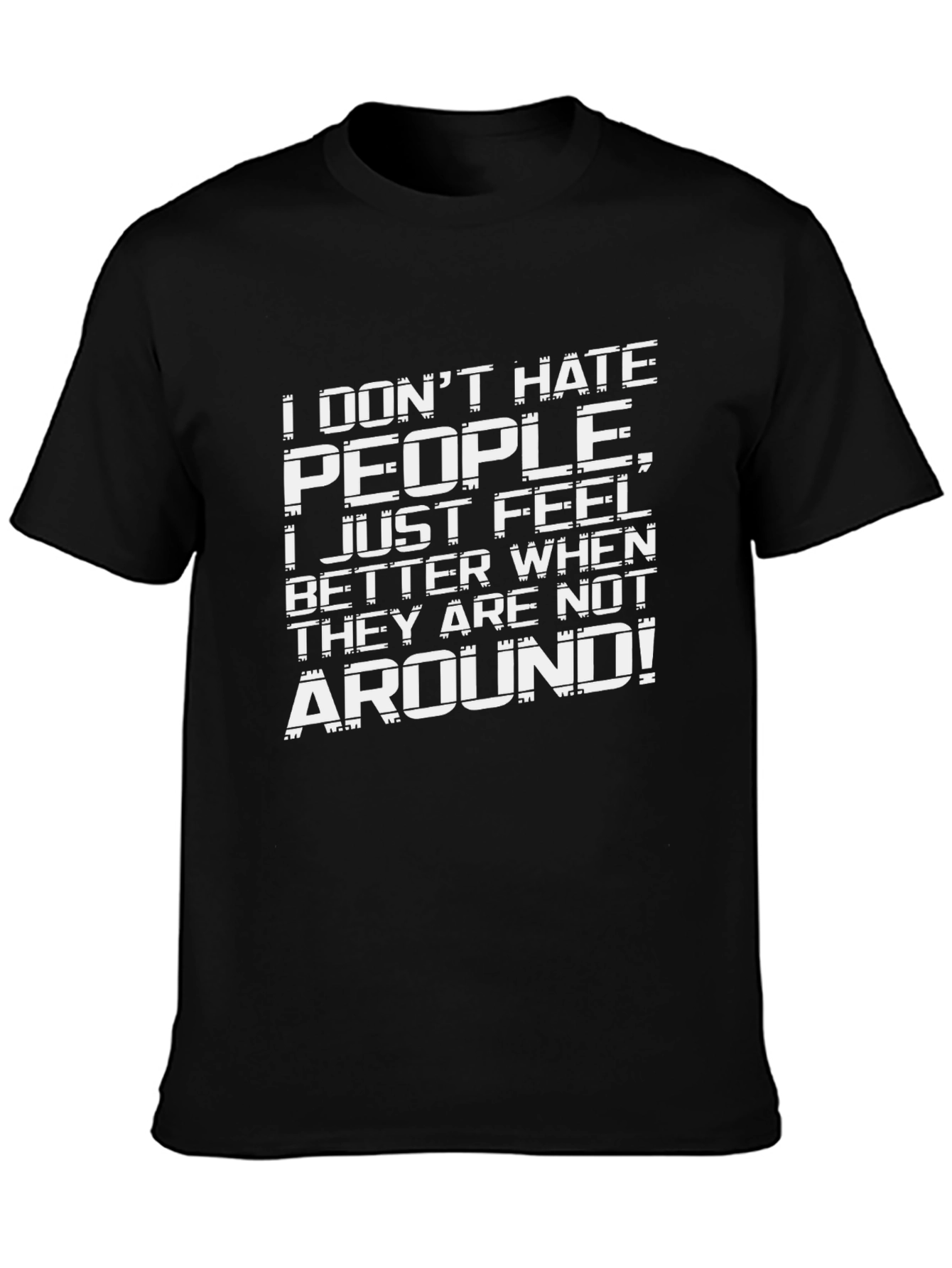 I Dont Hate People Graphic Tee - Introvert Shirt