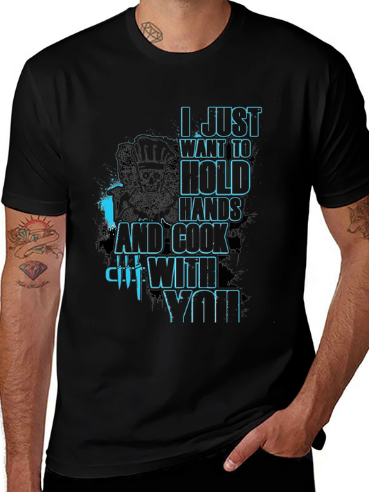 I Just Want to Hold Hands and Cook With You T-Shirt