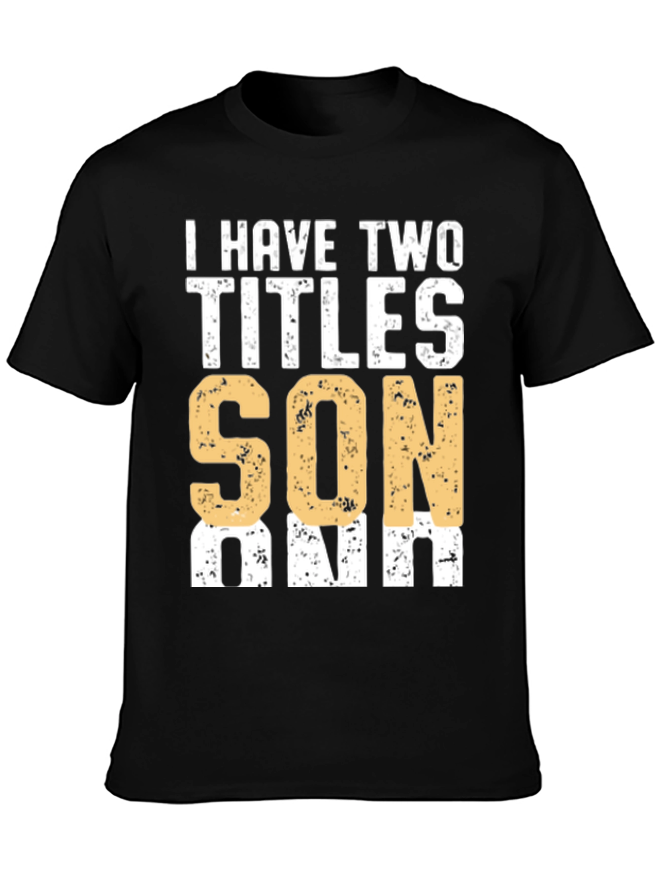 I Have Two Titles Son & Dad Graphic T-Shirt