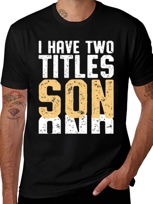 I Have Two Titles Son & Dad Graphic T-Shirt