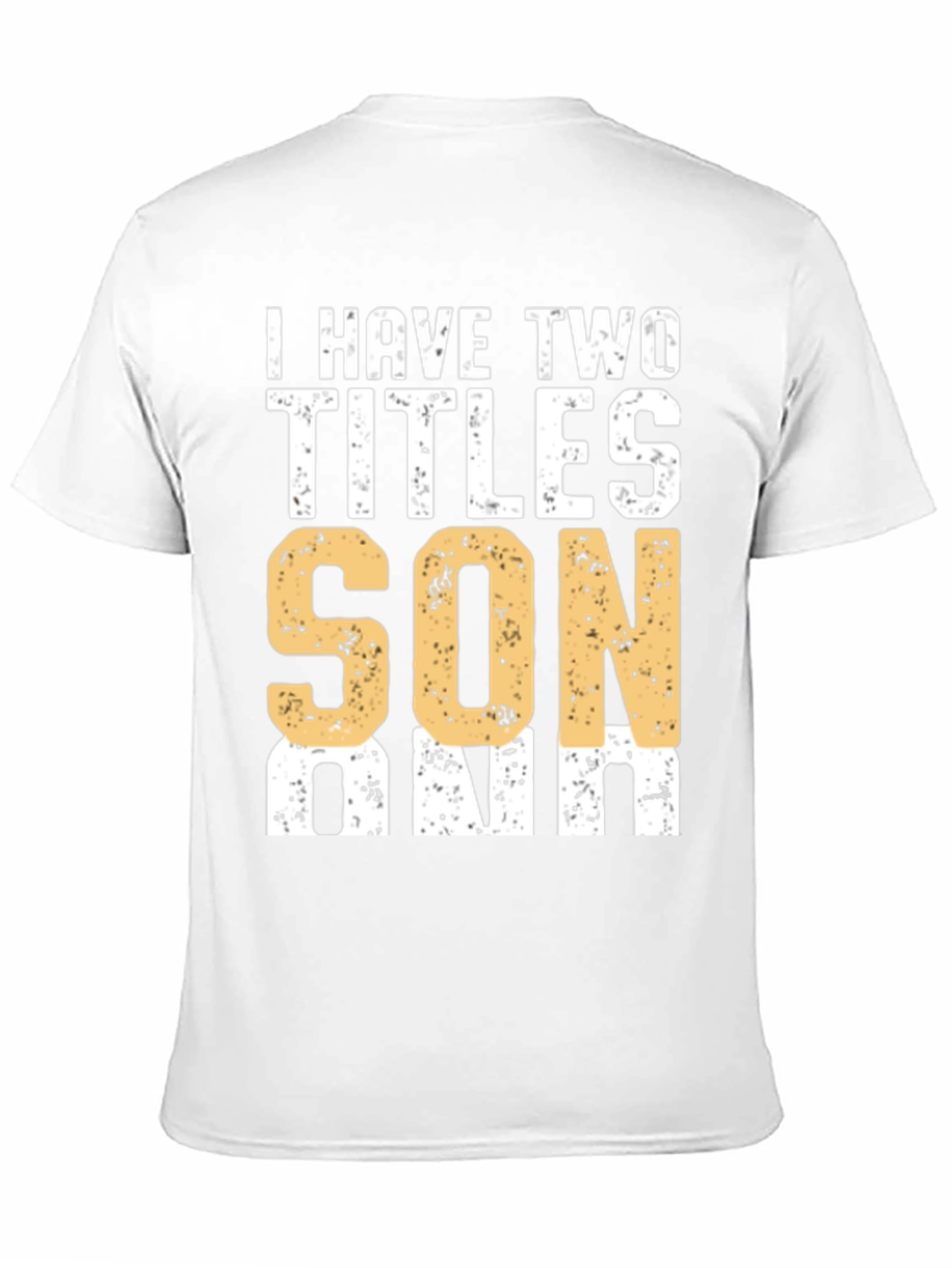 I Have Two Titles Son & Dad Graphic T-Shirt