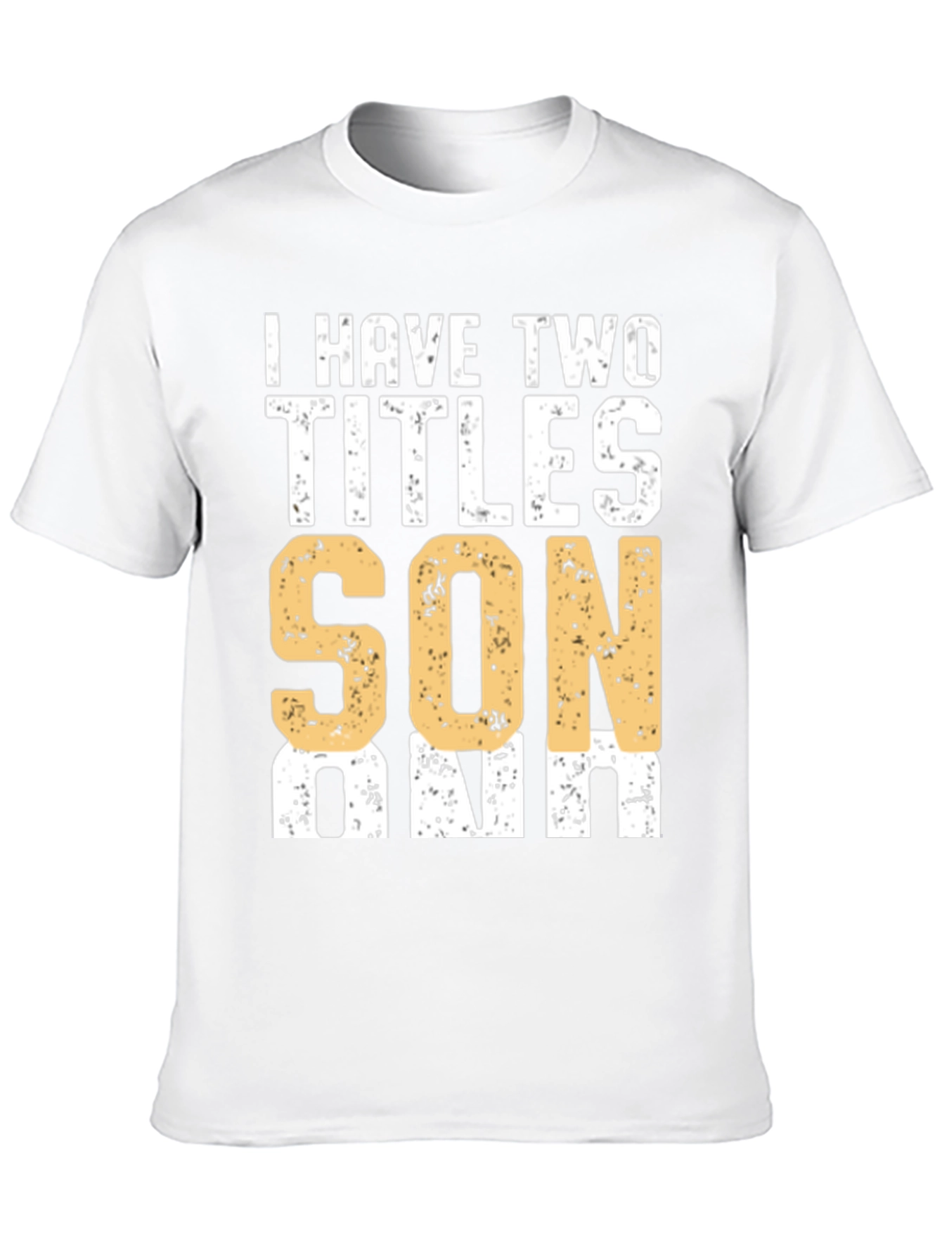 I Have Two Titles Son & Dad Graphic T-Shirt
