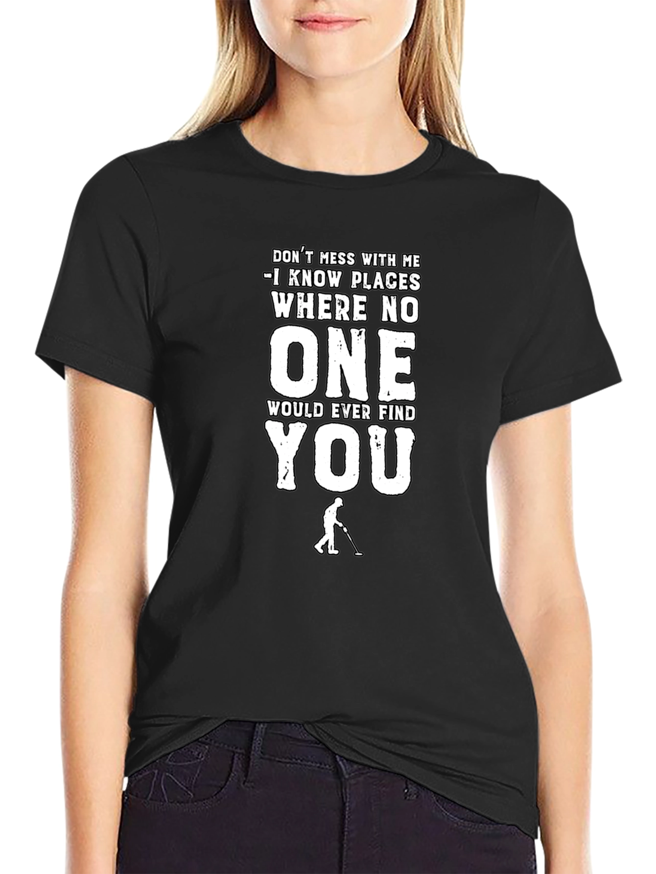 Dont Mess With Me Funny T-Shirt
