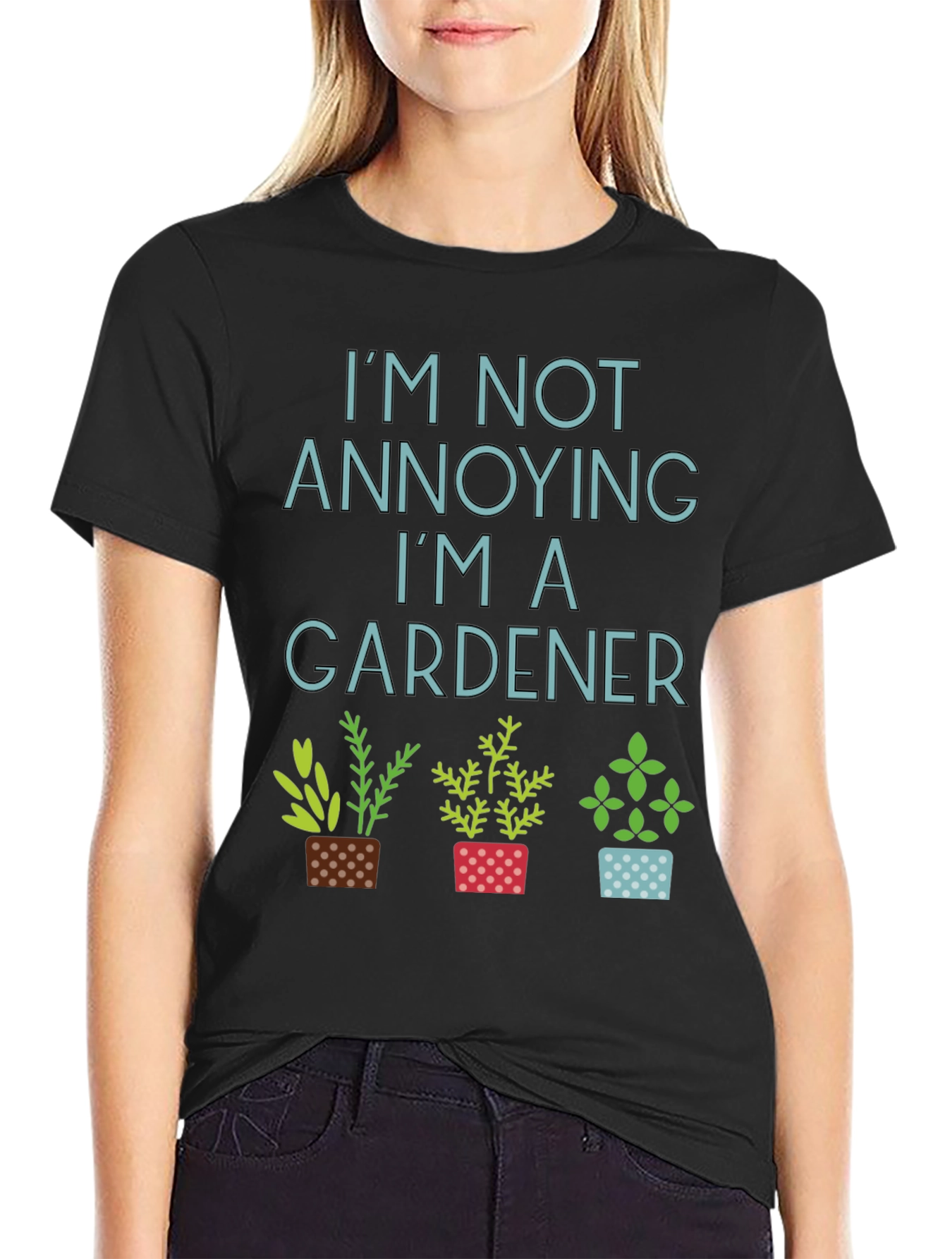 Gardener T-Shirt - Im Not Annoying Gardening Tee