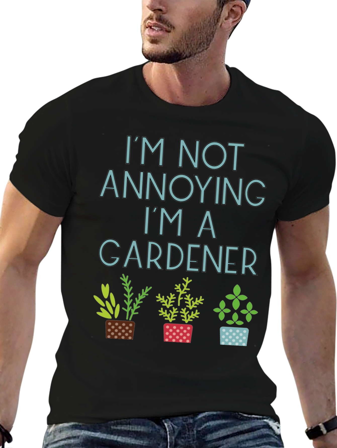 Gardener T-Shirt - Im Not Annoying Gardening Tee