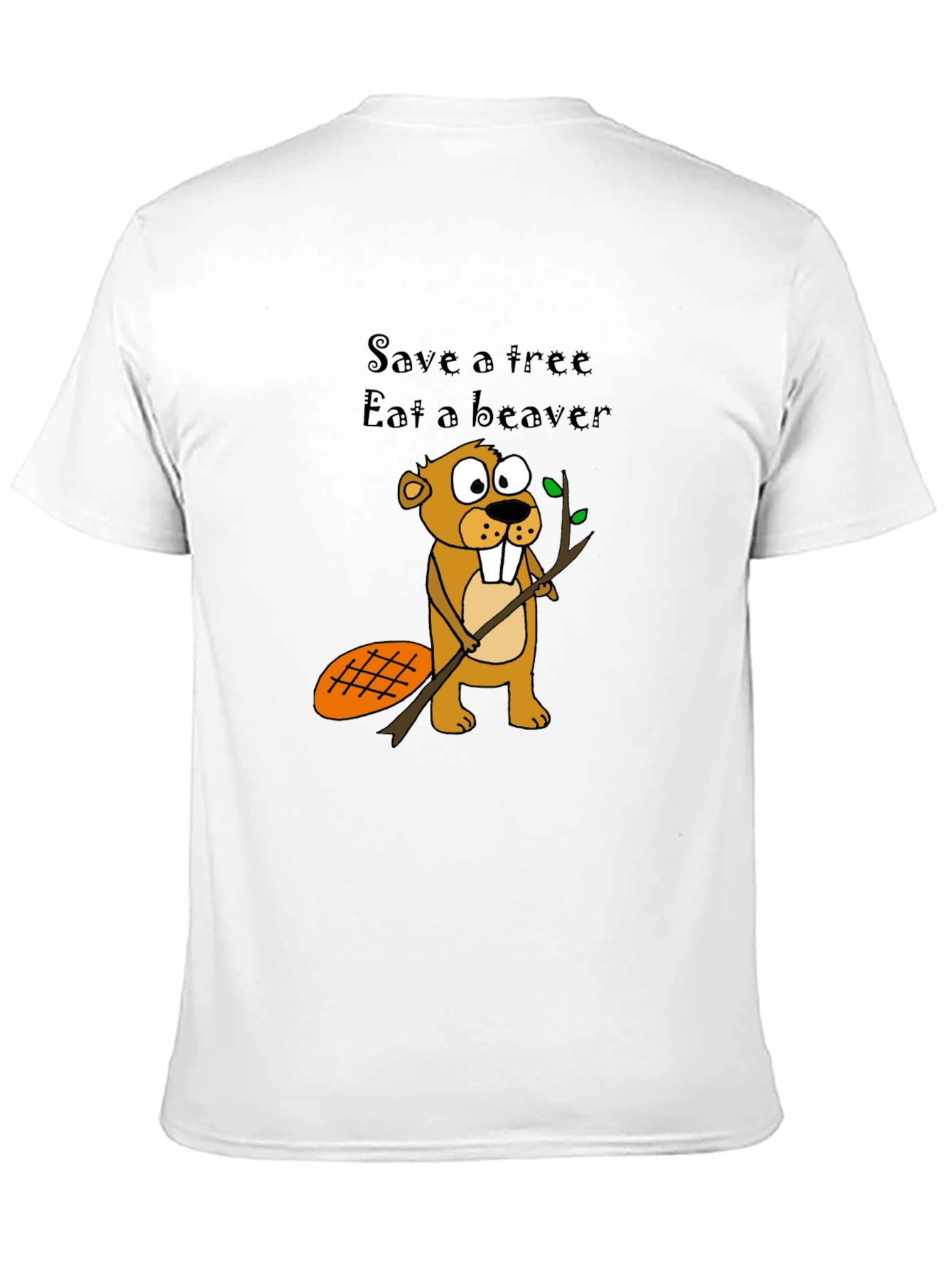 Humorous Save a Tree Eat a Beaver T-Shirt
