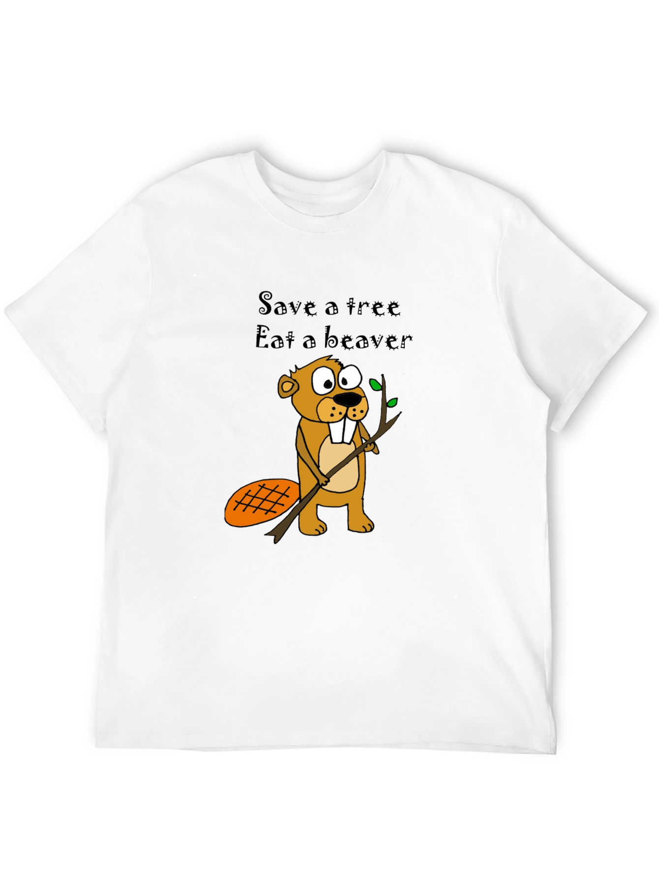 Humorous Save a Tree Eat a Beaver T-Shirt