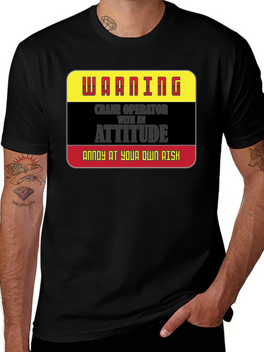 Warning Crane Operator T-Shirt