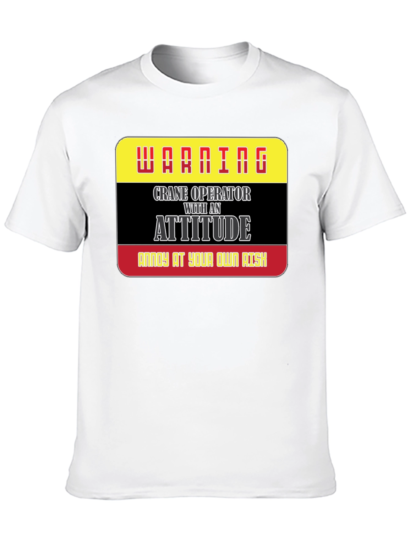 Warning Crane Operator T-Shirt