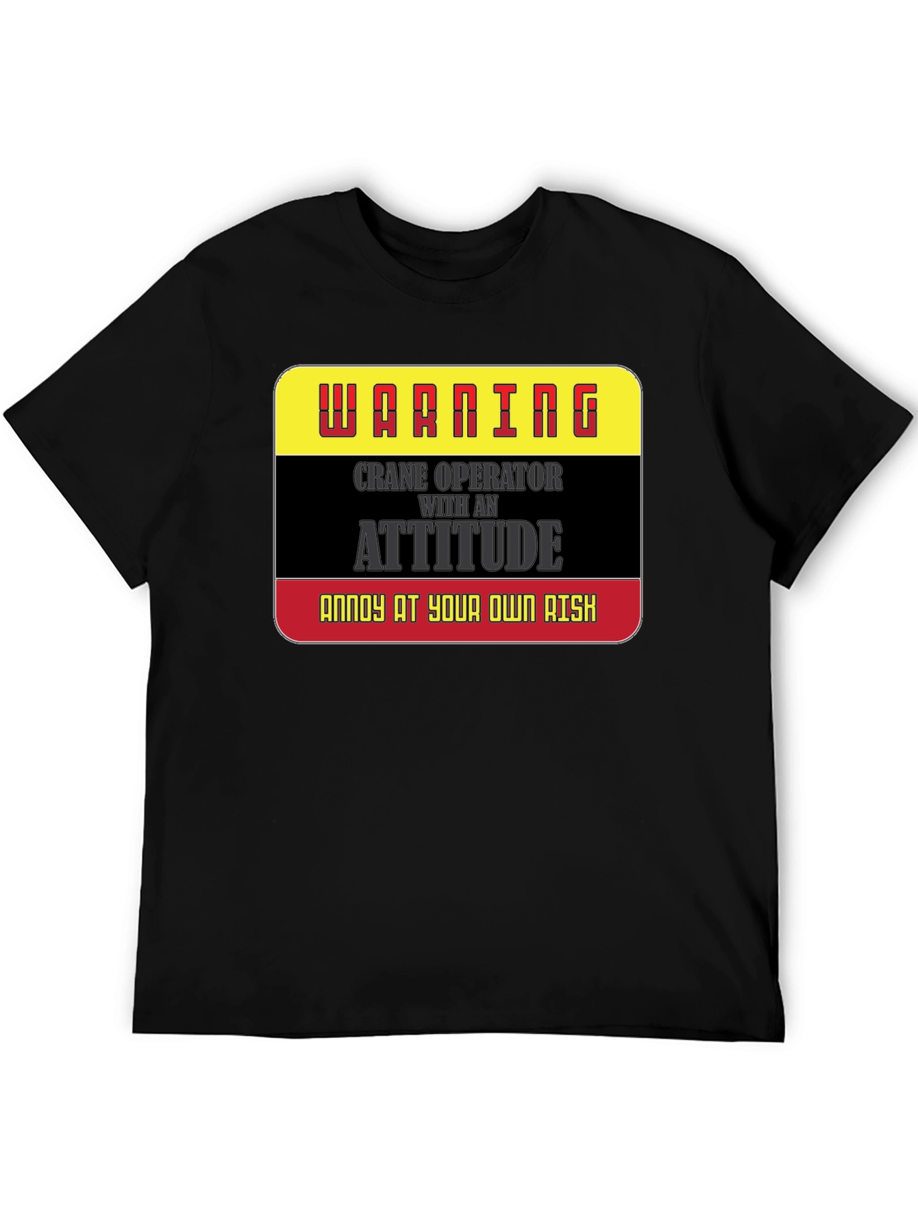 Warning Crane Operator T-Shirt
