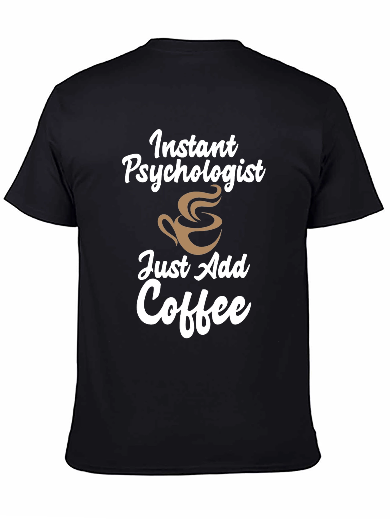 Instant Psychologist Coffee Mens T-Shirt