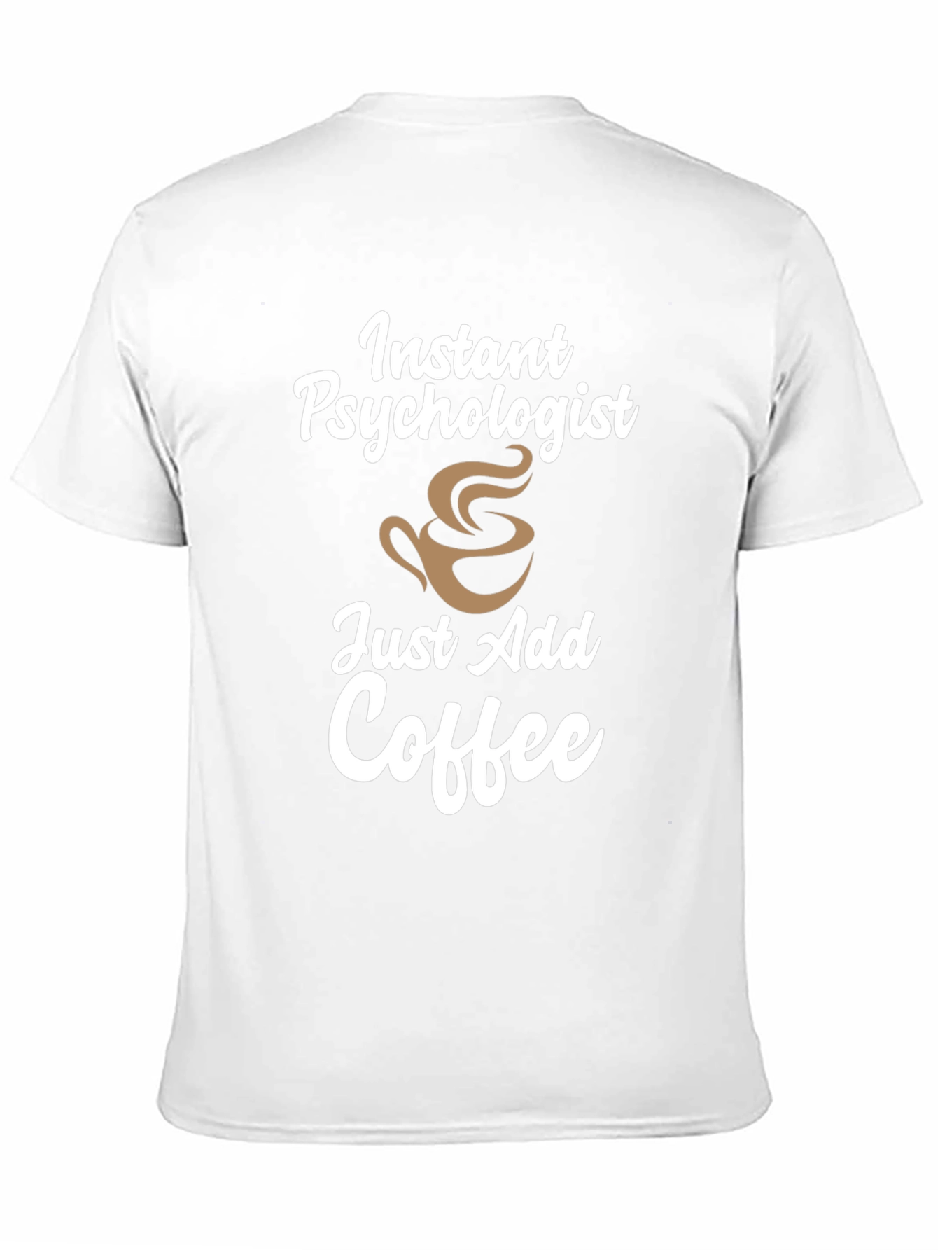 Instant Psychologist Coffee Mens T-Shirt