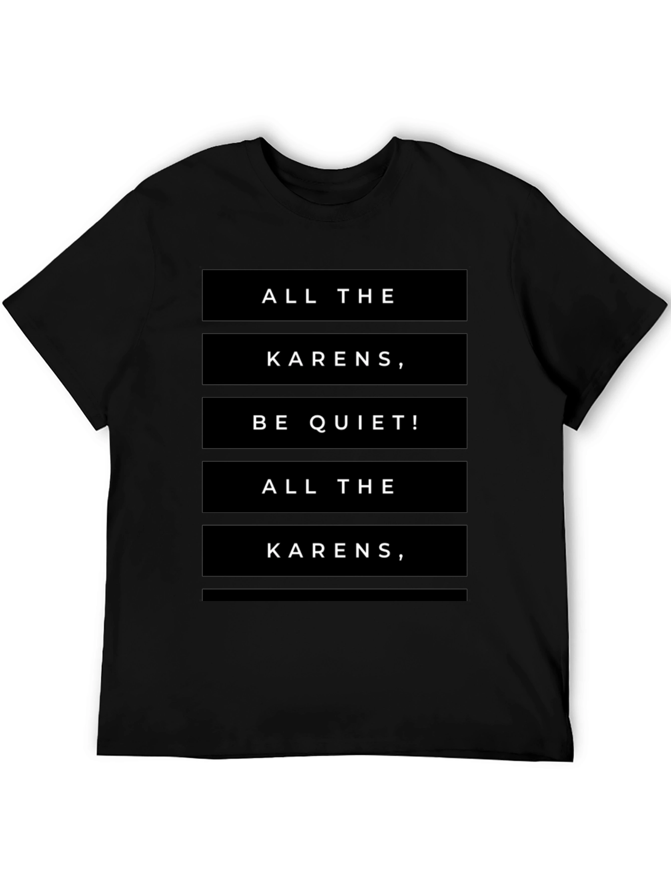 All the Karens Be Quiet! Black T-Shirt