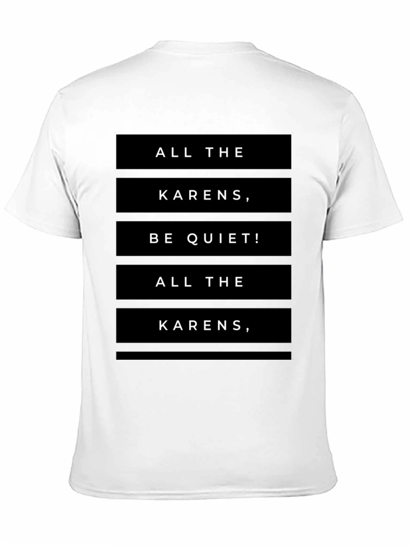 All the Karens Be Quiet! Black T-Shirt