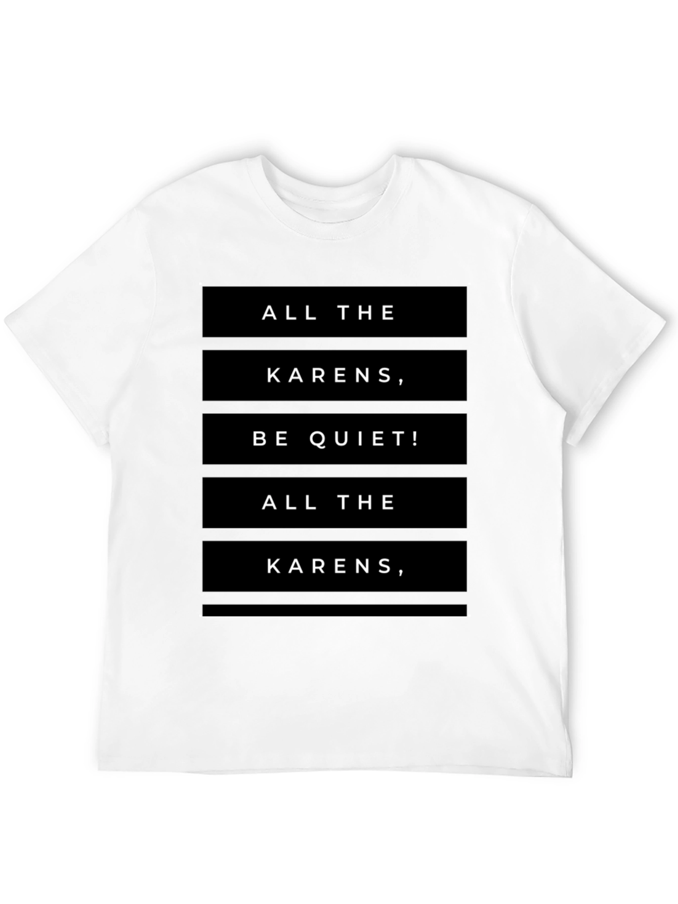 All the Karens Be Quiet! Black T-Shirt
