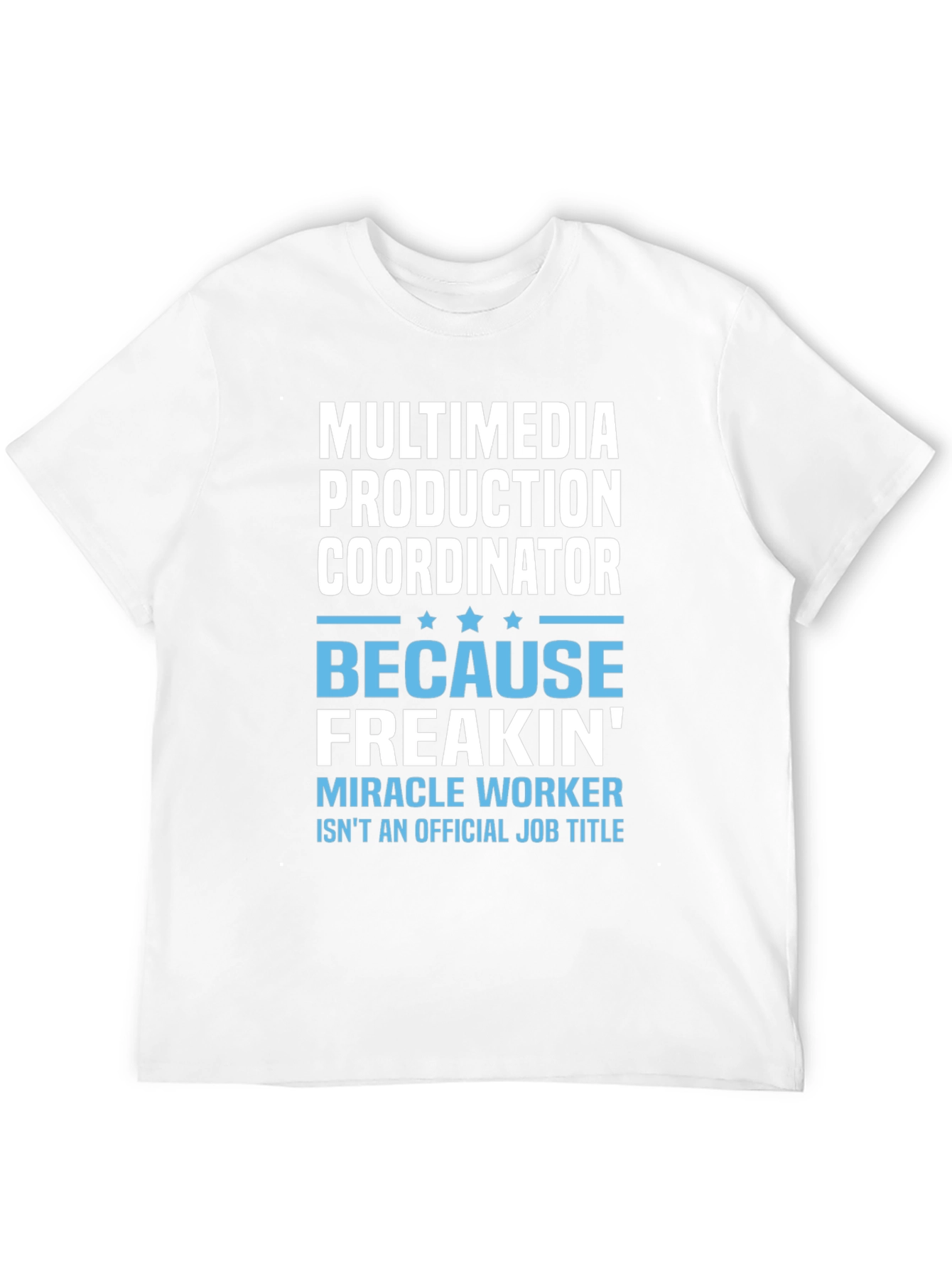 Multimedia Production Coordinator T-Shirt