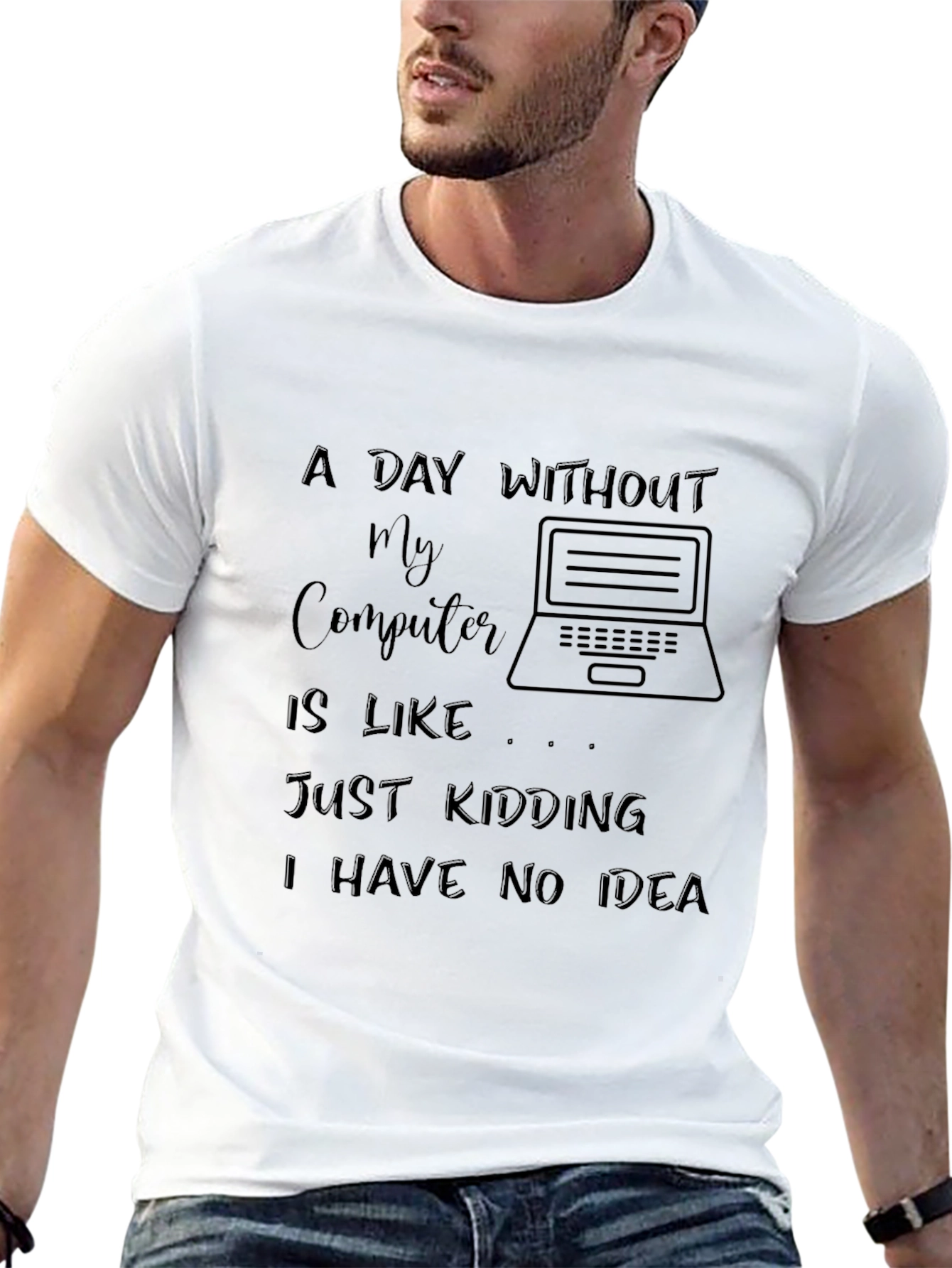 Funny Computer T-Shirt - A Day Without My Computer