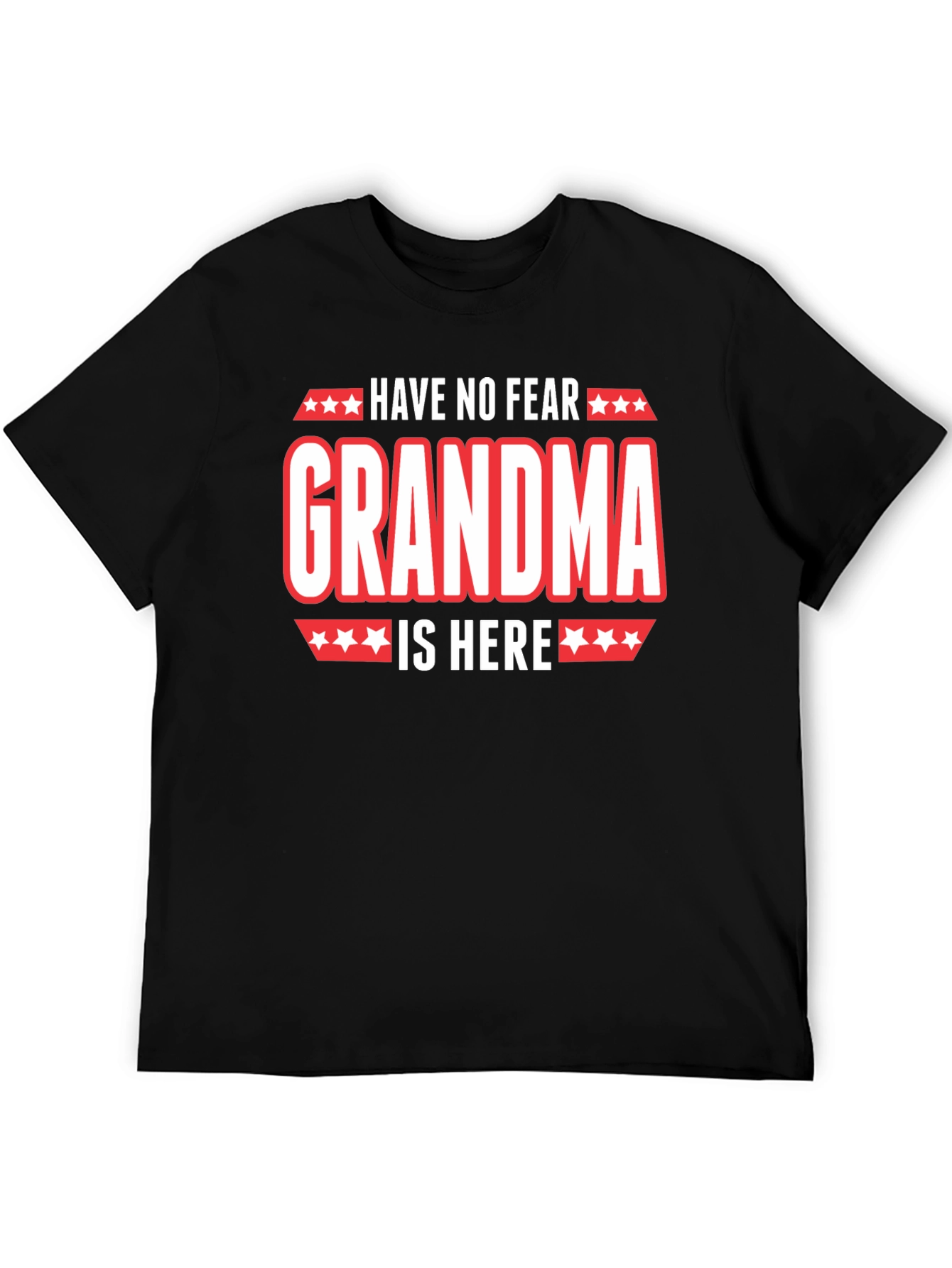 Have No Fear Grandma Is Here Graphic T-Shirt
