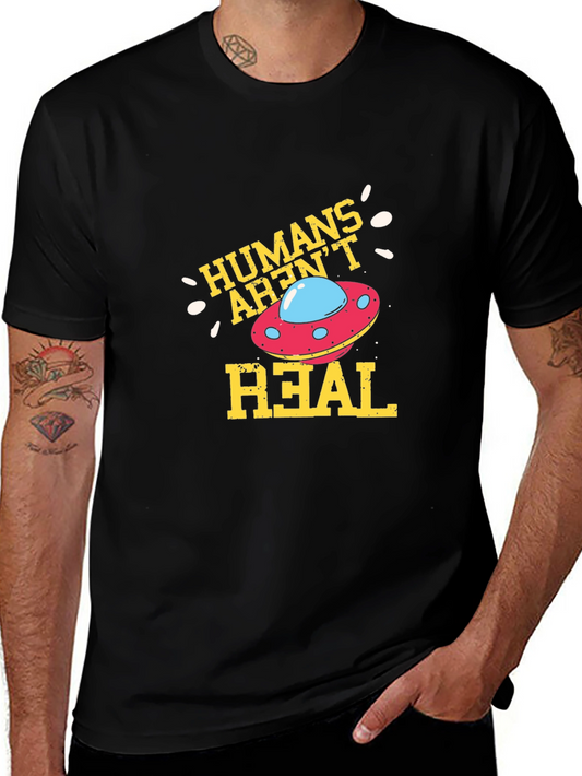 Humans Arent Real Alien UFO Graphic T-Shirt