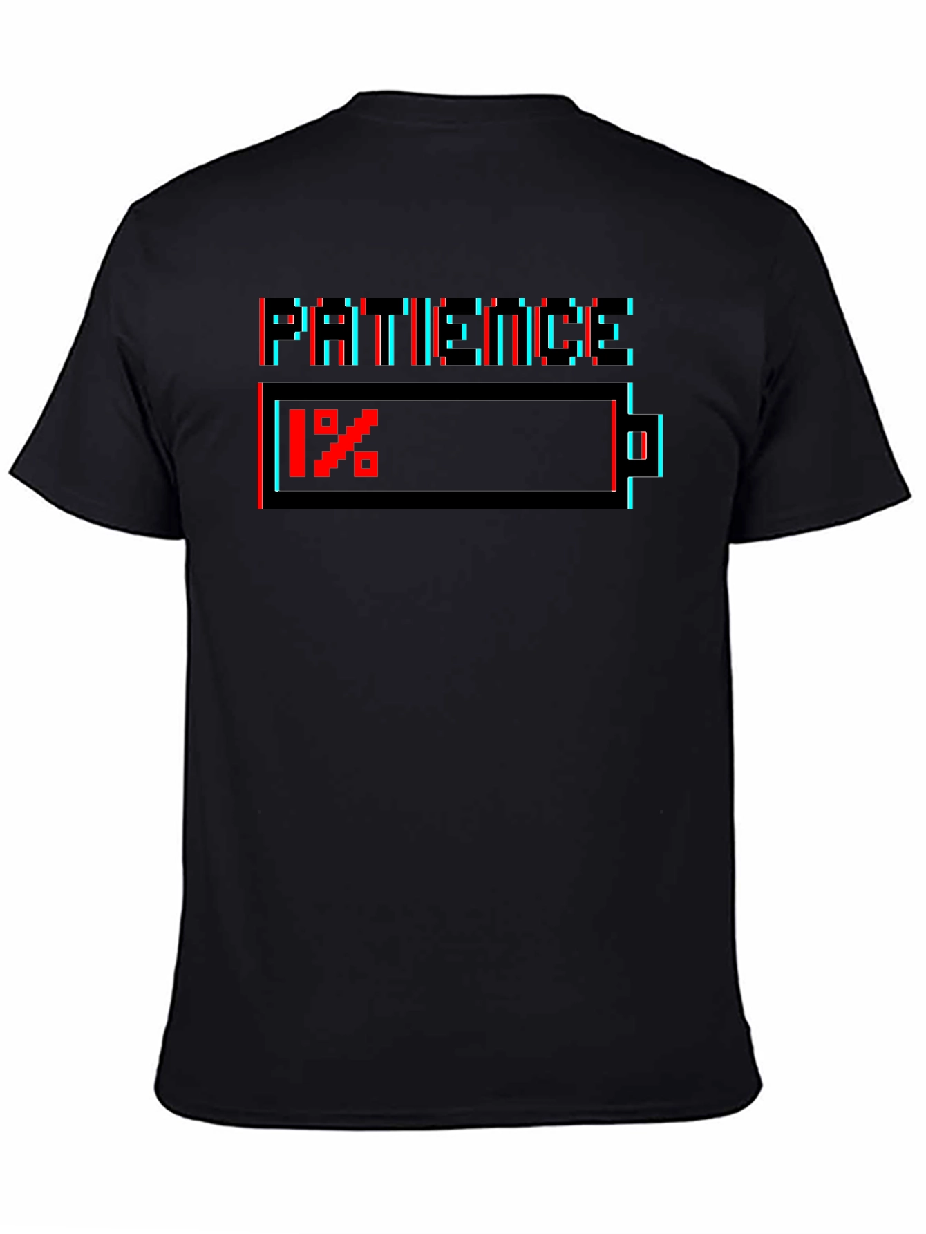 Patience 1% T-Shirt - Low Battery Humor Tee