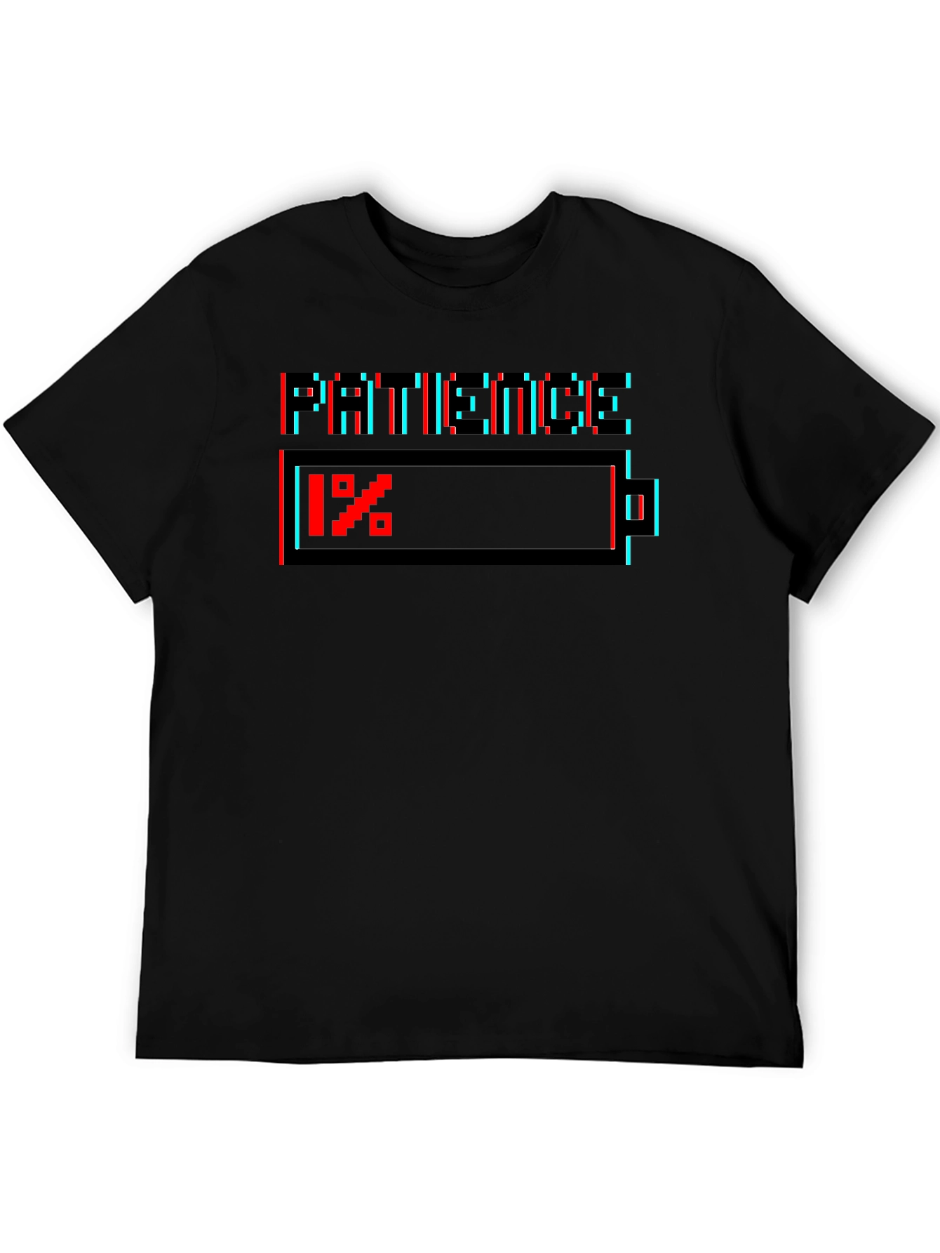 Patience 1% T-Shirt - Low Battery Humor Tee